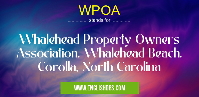 WPOA means Whalehead Property Owners Association, Whalehead Beach, Corolla, North Carolina WPOA