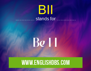 BII means Be I I BII