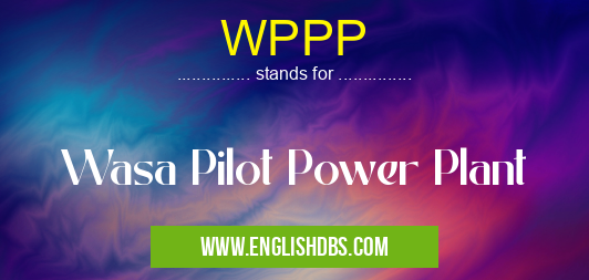WPPP means Wasa Pilot Power Plant WPPP