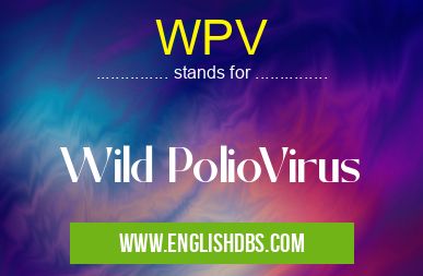 WPV means Wild PolioVirus WPV