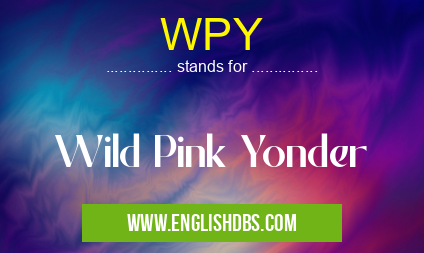 WPY means Wild Pink Yonder WPY