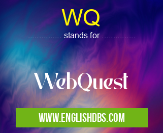 WQ means WebQuest WQ