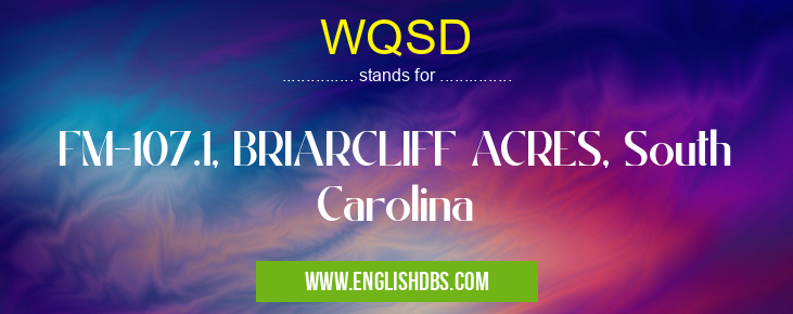 WQSD means FM-107.1, BRIARCLIFF ACRES, South Carolina WQSD
