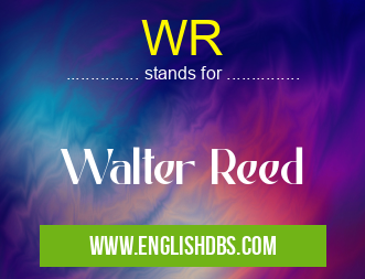 WR means Walter Reed WR