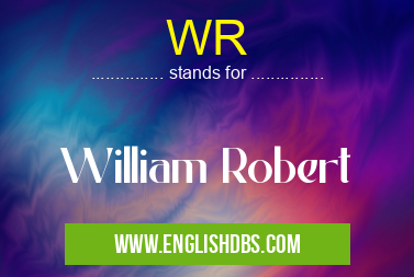 WR means William Robert WR