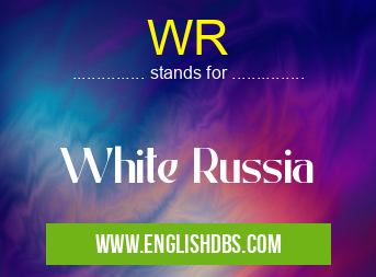 WR means White Russia WR