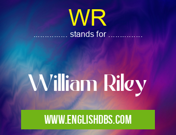 WR means William Riley WR