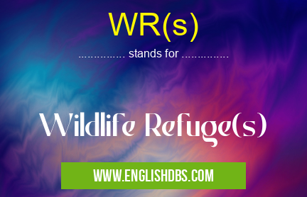 WR(s) means Wildlife Refuge(s) WR(s)