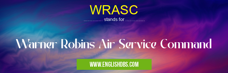 WRASC means Warner Robins Air Service Command WRASC