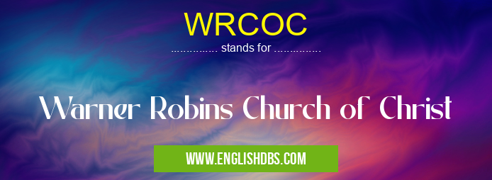 WRCOC means Warner Robins Church of Christ WRCOC