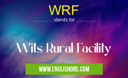 WRF means Wits Rural Facility WRF