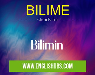 BILIME means Bilimin BILIME