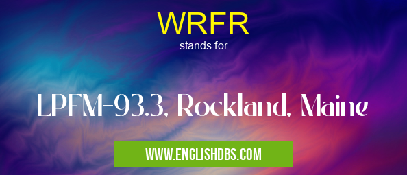 WRFR means LPFM-93.3, Rockland, Maine WRFR
