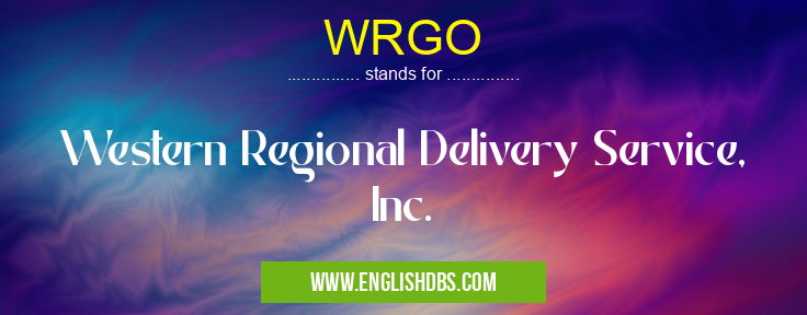 WRGO means Western Regional Delivery Service, Inc. WRGO