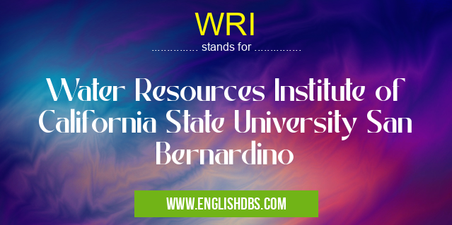 WRI means Water Resources Institute of California State University San Bernardino WRI