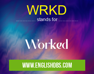WRKD means Worked WRKD