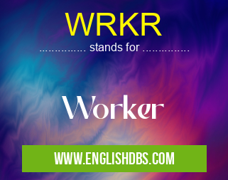 WRKR means Worker WRKR