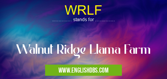 WRLF means Walnut Ridge Llama Farm WRLF