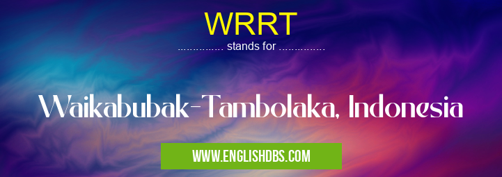 WRRT means Waikabubak-Tambolaka, Indonesia WRRT