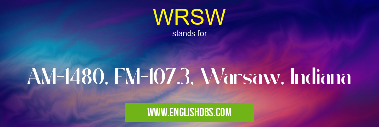 WRSW means AM-1480, FM-107.3, Warsaw, Indiana WRSW