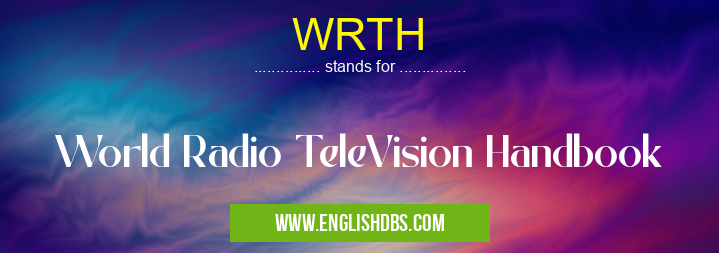 WRTH means World Radio TeleVision Handbook WRTH