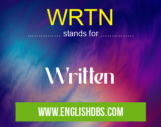 WRTN means Written WRTN