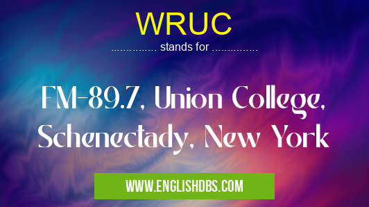 WRUC means FM-89.7, Union College, Schenectady, New York WRUC