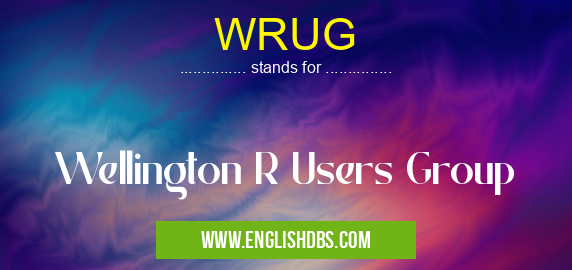 WRUG means Wellington R Users Group WRUG