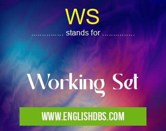 WS means Working Set WS