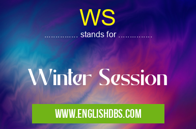 WS means Winter Session WS