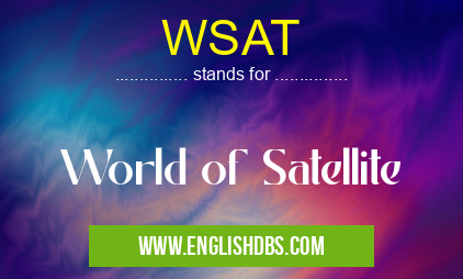 WSAT means World of Satellite WSAT