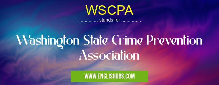 WSCPA means Washington State Crime Prevention Association WSCPA