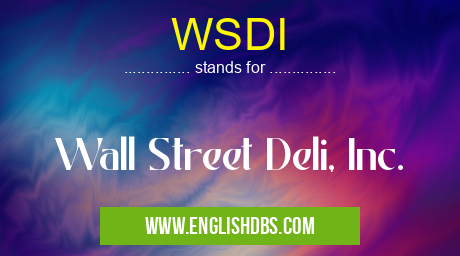 WSDI means Wall Street Deli, Inc. WSDI