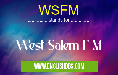 WSFM means West Salem F M WSFM