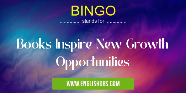 BINGO means Books Inspire New Growth Opportunities BINGO