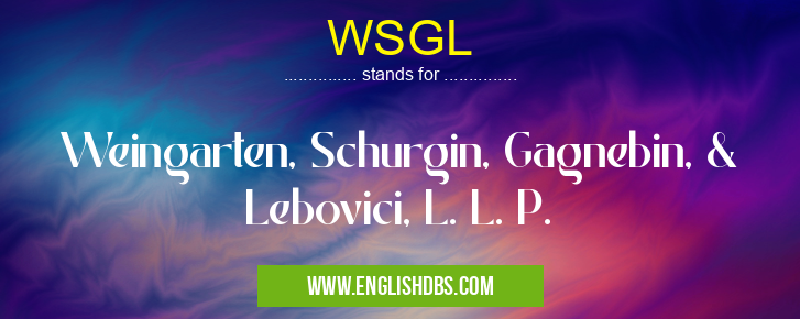 WSGL means Weingarten, Schurgin, Gagnebin, & Lebovici, L. L. P. WSGL