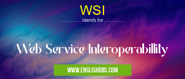WSI means Web Service Interoperabillity WSI