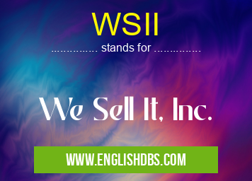 WSII means We Sell It, Inc. WSII