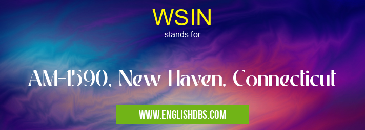 WSIN means AM-1590, New Haven, Connecticut WSIN