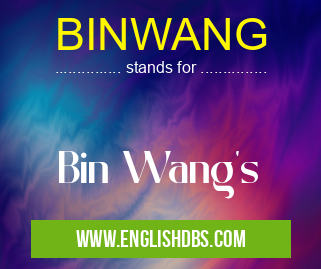 BINWANG means Bin Wang's BINWANG