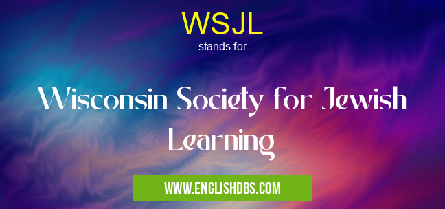 WSJL means Wisconsin Society for Jewish Learning WSJL