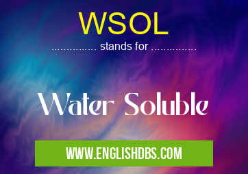 WSOL means Water Soluble WSOL