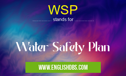 WSP means Water Safety Plan WSP