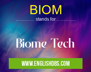 BIOM means Biome Tech BIOM