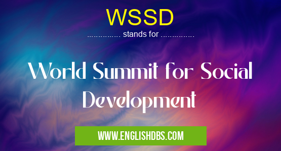 WSSD means World Summit for Social Development WSSD