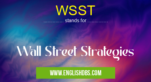 WSST means Wall Street Strategies WSST
