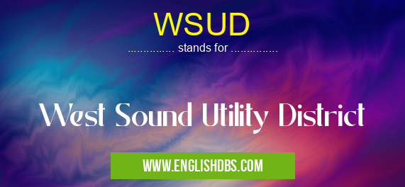 WSUD means West Sound Utility District WSUD