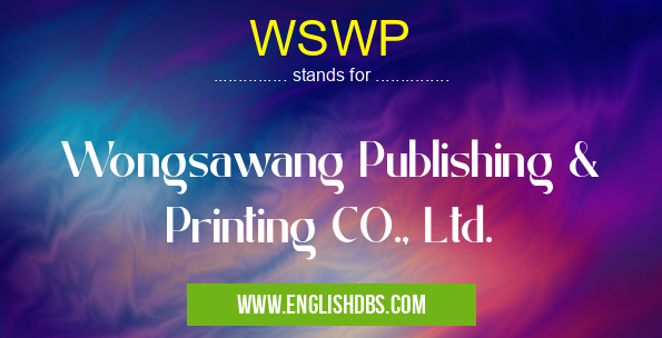 WSWP means Wongsawang Publishing & Printing CO., Ltd. WSWP
