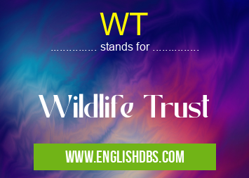 WT means Wildlife Trust WT