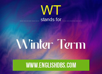 WT means Winter Term WT